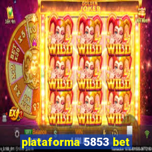 plataforma 5853 bet